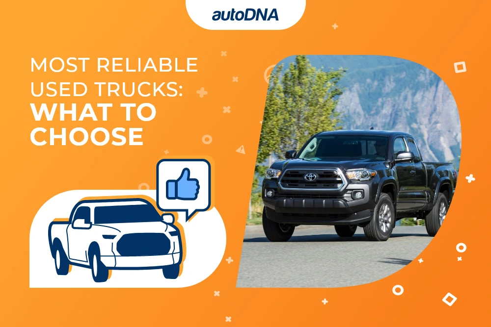 Most reliable used trucks: What to choose The Most Reliable Used Trucks - What to Choose